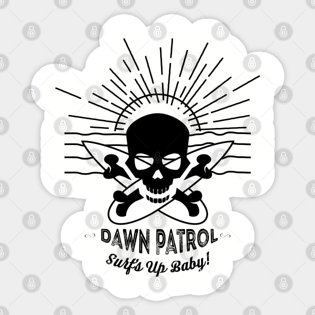 Dawn Patrol - Surfs Up Baby! Sticker by atomguy